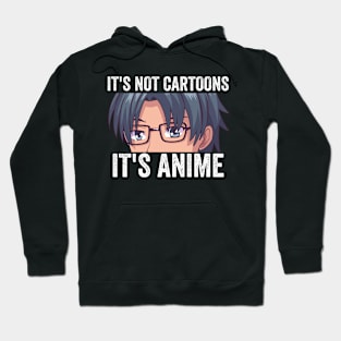 Anime Weeb Merch - It's Not Cartoons It's Anime Hoodie